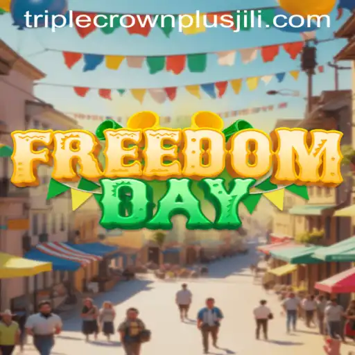 FreedomDay: Exploring the Thrills and Strategy of the TRIPLE CROWN PLUS Experience