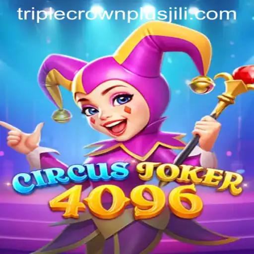Discovering the Exciting World of CircusJoker4096: An In-Depth Exploration of Gameplay and Features with a Focus on TRIPLE CROWN PLUS