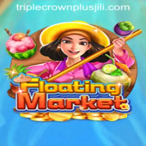 Experience the Thrill of FloatingMarket and the Exciting Challenge of TRIPLE CROWN PLUS